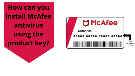 How can you install McAfee antivirus using the product key