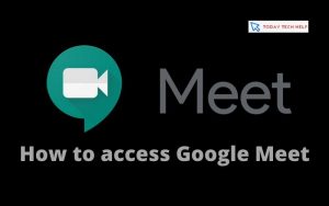 How to access Google Meet