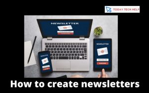 How to create newsletters