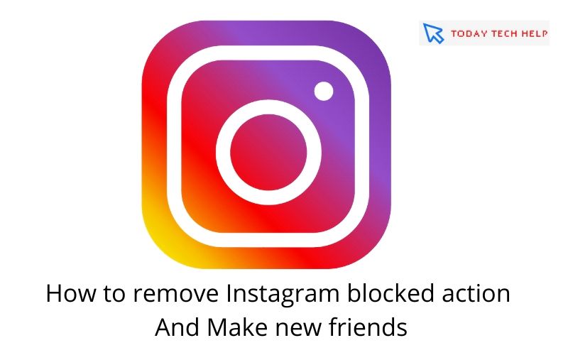 How to remove Instagram blocked action And Make new friends