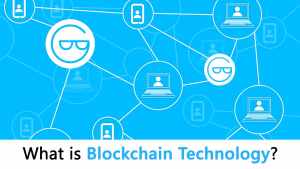 What is Blockchain Technology