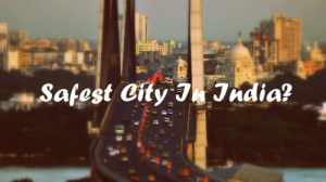 Safest City in India